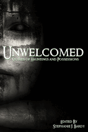 Unwelcomed: Stories of Hauntings and Possessions