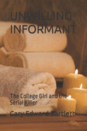 Unwilling Informant: The College Girl and the Serial Killer