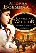 Unwilling Warrior, 1: Seasons of Redemption, Book One
