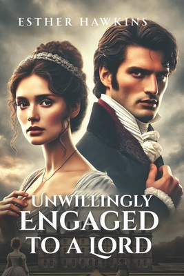 Unwillingly Engaged to a Lord: Lady's Loving Heart, Book 1 - Hawkins, Esther (Editor), and Corner, Every Book's