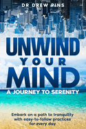 Unwind Your Mind: The Journey To Serenity