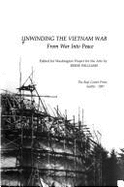 Unwinding the Vietnam War: From War Into Peace - Williams, Reese (Editor)