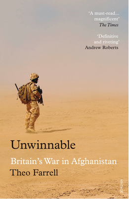 Unwinnable: Britain's War in Afghanistan - Farrell, Theo