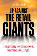 Up Against the Retail Giants: Targeting Weaknesses - Gaining an Edge
