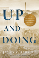 Up and Doing: Two Presidents, Three Mistakes, and One Great Weekend--Touchpoints to a Better World