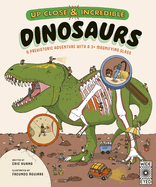 Up Close and Incredible: Dinosaurs: A Prehistoric Adventure with a 3 Magnifying Glass