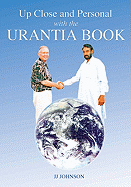 Up Close and Personal with the Urantia Book