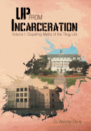 Up from Incarceration: Volume I: Dispelling Myths of the Thug Life