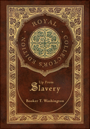 Up From Slavery (Royal Collector's Edition) (Case Laminate Hardcover with Jacket)