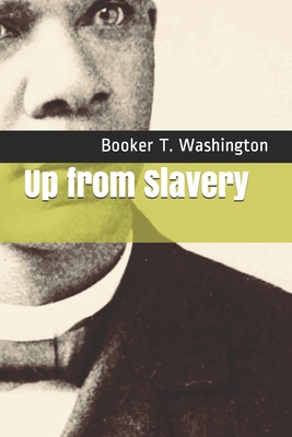 Up from Slavery - Washington, Booker T