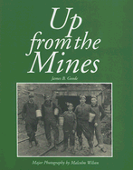 Up from the Mines - Goode, James B, and Wilson, Malcolm (Photographer), and Marsh, Jim (Designer)