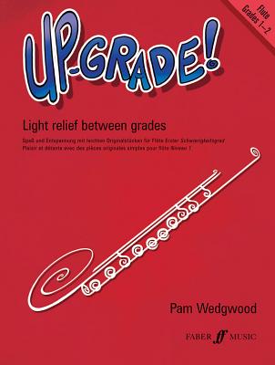 Up-Grade! Flute: Grade 1-2 - Wedgwood, Pam (Composer)