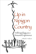 Up in Nipigon Country: Anthropology as a Personal Experience