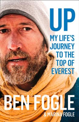 Up: My Life's Journey to the Top of Everest - Fogle, Ben, and Fogle, Marina