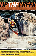 Up the Creek: True Stories of Canoeists in Trouble