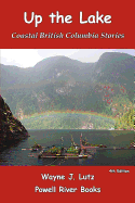 Up the Lake: Coastal British Columbia Stories