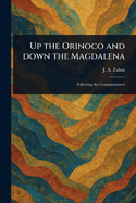 Up the Orinoco and Down the Magdalena