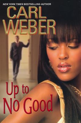 Up to No Good - Weber, Carl, Mr.