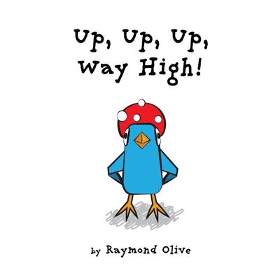 Up, Up, Up, Way High! - Olive, Raymond