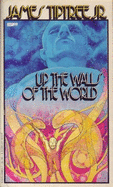 Up Walls of the World - Tiptree, James, Jr.