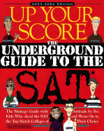 Up Your Score: The Underground Guide to the SAT 2003-2004 Edition