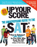 Up Your Score: The Underground Guide to the SAT