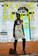 Upcycling Havana: Fashion, Art & Architecture