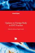 Updates on Foreign Body in ENT Practice