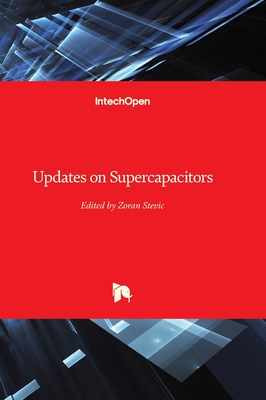 Updates on Supercapacitors - Stevic, Zoran (Editor)