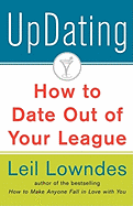 Updating!: How to Date Out of Your League
