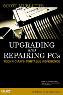 Upgrading and Repairing PCs: Technician's Portable Reference