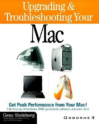 Upgrading and Troubleshooting Your Mac (iMac, G3 PowerBook) - Steinberg, Gene