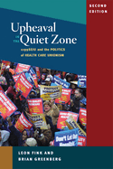 Upheaval in the Quiet Zone: 1199SEIU and the Politics of Healthcare Unionism
