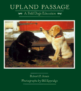 Upland Passage: A Field Dog's Education