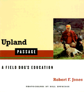 Upland Passage: A Field Dog's Education