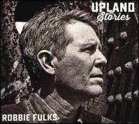 Upland Stories - Robbie Fulks