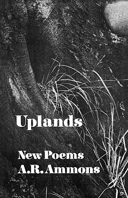 Uplands: New Poems - Ammons, A R