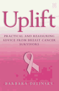 Uplift: Practical and reassuring advice from breast cancer survivors