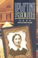Uplifting the South: Mary Mildred Sullivan's Legacy for Appalachia