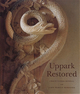 Uppark Restored - Rowell, Christopher, and Robinson, John Martin, and Riddell, Sarah (Volume editor)