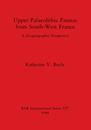 Upper Palaeolithic Faunas from South-West France: A Zoogeographic Perspective