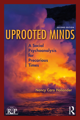 Uprooted Minds: A Social Psychoanalysis for Precarious Times - Hollander, Nancy Caro