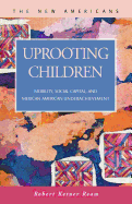 Uprooting Children: Mobility, Social Capital, and Mexican-American Underachievement