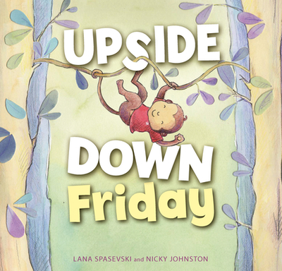 Upside-Down Friday - Spasevski, Lana