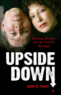 Upside Down: Madness, Murder, and the Perfect Marriage