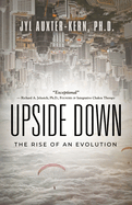 Upside-Down: The Rise of an Evolution