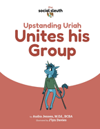Upstanding Uriah Unites his Group