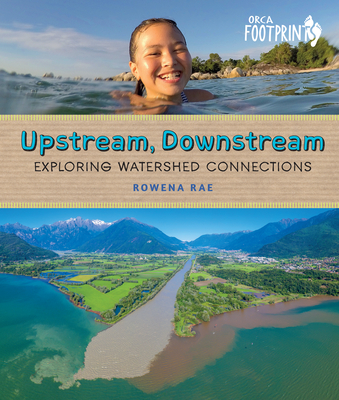 Upstream, Downstream: Exploring Watershed Connections - Rae, Rowena