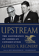 Upstream Lib/E: The Ascendance of American Conservatism