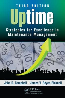 Uptime: Strategies for Excellence in Maintenance Management, Third Edition - Campbell, John D, and Reyes-Picknell, James V